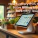 How Grocery POS Systems Solve Billing Errors & Inventory Issues in Kuwait