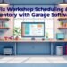 Fix Workshop Scheduling & Inventory with Garage Software