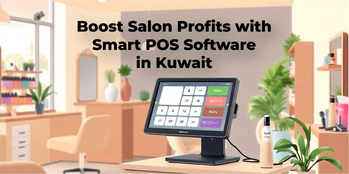 Boost Salon Profits with Smart POS Software in Kuwait