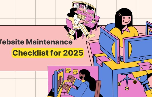 A Complete Website Maintenance Checklist for 2025