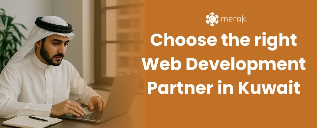 Choose the Right Web Development Partner in Kuwait