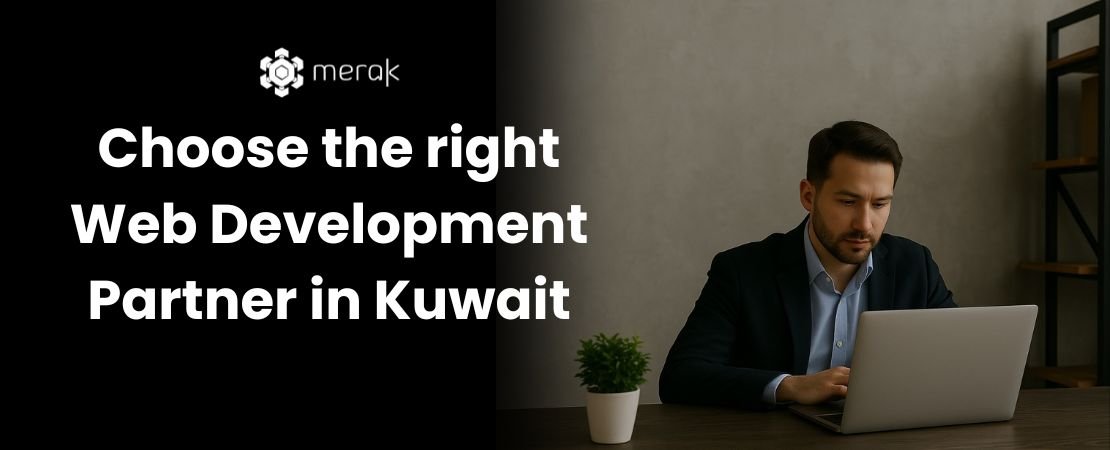 Choose the Right Web Development Partner in Kuwait (Full Guide)