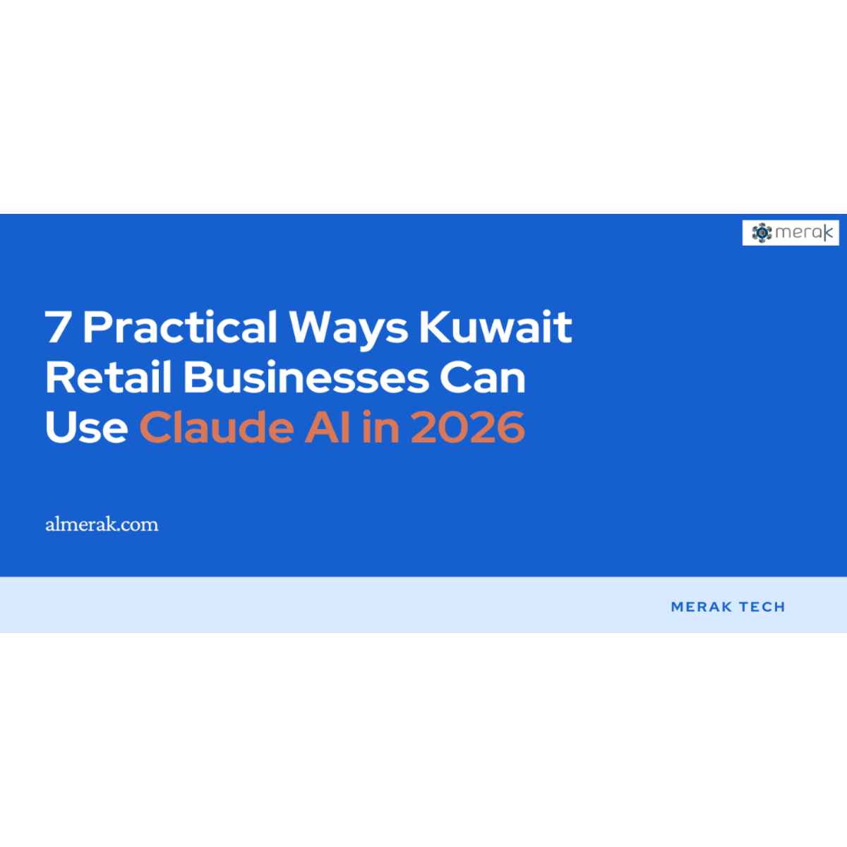 7 ways Kuwait retail businesses are using Claude AI in 2026